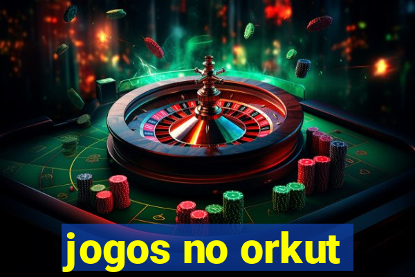 jogos no orkut